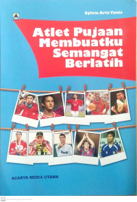 Image of Atlet Pujaan Membuatku Semangat Berlatih