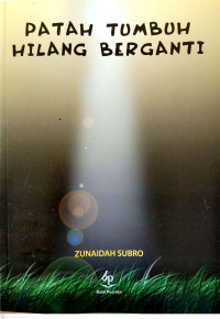 Image of Patah Tumbuh Hilang Berganti