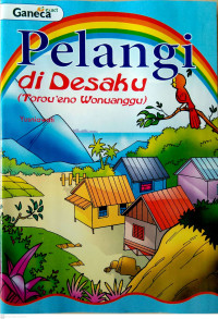 Image of Pelangi di Desaku: (Torou'eno Wonuanggu)